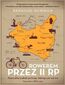 Rowerem przez II RP. Niezwykła podróż po kraju, którego już nie ma
