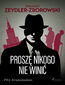 Proszę nikogo nie winić