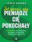 Jak sprawić, aby pieniądze cię pokochały. 7 sposobów, aby osiągnąć wolność finansową i wieść bogatsze życie