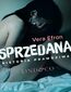 Sprzedana. Historia prawdziwa. Tom 1