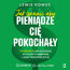 Jak sprawić, aby pieniądze cię pokochały. 7 sposobów, aby osiągnąć wolność finansową i wieść bogatsze życie