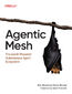 Agentic Mesh. The GenAI-Powered Autonomous Agent Ecosystem