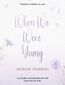 When We Were Young