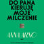 Do Pana kieruję moje milczenie
