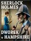 Sherlock Holmes. Dworek w Hampshire