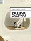 PO CO SIĘ ZACZYNA?