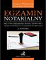 Egzamin notarialny. Akty notarialne i inne czynności. Projekty rozwiązań z egzaminów notarialnych