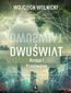 Dwuświat. Księga 1. Przedwojnie