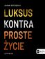 Luksus kontra proste życie