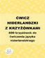 Ćwicz niderlandzki z krzyżówkami. 600 krzyżówek do ćwiczenia języka niderlandzkiego