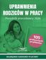 Uprawnienia rodziców w pracy. Poradnik pracodawcy 2026
