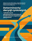 Determinanty decyzji rynkowych i jakość życia gospodarstw domowych w warunkach współczesnej gospodarki