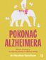 Pokonać alzheimera. Nowa strategia na lepszą pamięć i zdrowy mózg