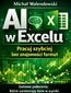 AI w Excelu -- pracuj szybciej bez znajomości formuł