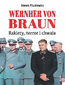 Wernher von Braun. Rakiety, terror i chwała