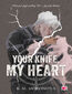 Your Knife, My Heart
