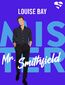 Mister. Mr. Smithfield