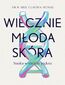 Wiecznie młoda skóra. Nauka w służbie piękna