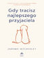 Gdy tracisz najlepszego przyjaciela. Poradnik dla tych, którzy przeżywają żałobę po ukochanym zwierzęciu