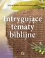 INTRYGUJĄCE TEMATY BIBLIJNE