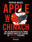 Apple w Chinach. Jak najwspanialsza firma na świecie dała się złapać w chińską pułapkę