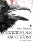 Rozdzióbią nas kruki, wrony
