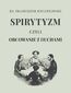 Spirytyzm czyli obcowanie z duchami