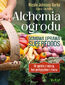 Alchemia ogrodu - domowa uprawa superfoods