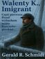 Walenty K., Imigrant. Część 1