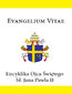 Encyklika Ojca Świętego bł. Jana Pawła II EVANGELIUM VITAE Encyklika Ojca Świętego bł. Jana Pawła II EVANGELIUM VITAE