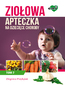 Ziołowa apteczka na dziecięce choroby. Tom II