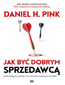 Jak być dobrym sprzedawcą. Zaskakująca prawda o wywieraniu wpływu na ludzi