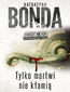 Tylko martwi nie kłamią. Hubert Meyer. Tom 2
