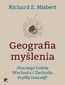 Geografia myślenia. Dlaczego ludzie Wschodu i Zachodu myślą inaczej