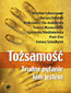 Tożsamość. Trudne pytanie: kim jestem