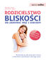 Samo Sedno - Rodzicielstwo bliskości. Jak zbudować więź z dzieckiem