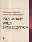 Przemiany więzi społecznych Przemiany więzi społecznych