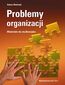 Problemy organizacji - materiały do studiowania Problemy organizacji - materiały do studiowania