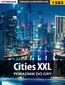 Cities XXL - poradnik do gry Cities XXL - poradnik do gry