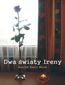 Dwa światy Ireny