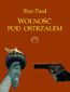 Wolność pod ostrzałem