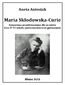 Maria Skłodowska-Curie. Scenariusz przedstawienia dla uczniów klas IV-VI szkoły podstawowej oraz gimnazjum