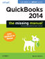 QuickBooks 2014: The Missing Manual. The Official Intuit Guide to QuickBooks 2014