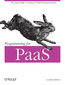 Programming for PaaS. A Practical Guide to Coding for Platform-as-a-Service