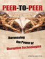 Peer-to-Peer. Harnessing the Power of Disruptive Technologies