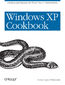Windows XP Cookbook. Solutions and Examples for Power Users & Administrators