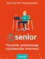 E-senior. Poradnik świadomego użytkownika internetu