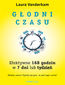 Głodni czasu. Efektywne 168 godzin w 7 dni lub tydzień Głodni czasu. Efektywne 168 godzin w 7 dni lub tydzień