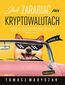 Jak zarabiać na kryptowalutach. Wydanie II