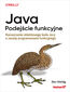 Java. Podejście funkcyjne. Rozszerzanie obiektowego kodu Javy o zasady programowania funkcyjnego